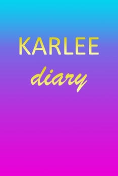 Karlee: Journal Diary | Personalized First Name Personal Writing | Letter K Blue Purple Pink Gold Effect Cover | Daily Diaries for Journalists & ... Taking | Write about your Life & Interests