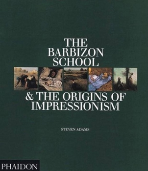 Paperback The Barbizon School and the Origins of Impressionism Book