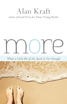 Paperback More: When a Little Bit of the Spirit Is Not Enough Book