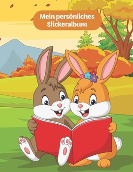 Mein pers�nliches Stickeralbum: Kaninchen am Lesen - Herbstlandschaft Motiv Din A4 Blanko 35 Seiten Silikonfreies Papier Geschenkidee