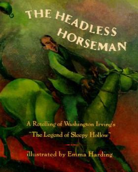 Hardcover The Headless Horseman: A Retelling of the Legend of Sleepy Hollow Book