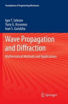 Paperback Wave Propagation and Diffraction: Mathematical Methods and Applications Book