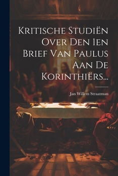 Paperback Kritische Studiën Over Den 1en Brief Van Paulus Aan De Korinthiërs... [Dutch] Book