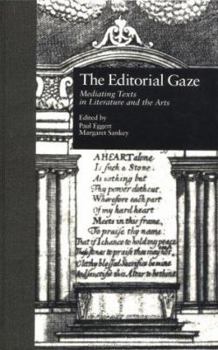 Hardcover The Editorial Gaze: Mediating Texts in Literature and the Arts Book