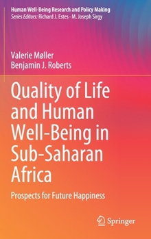 Hardcover Quality of Life and Human Well-Being in Sub-Saharan Africa: Prospects for Future Happiness Book