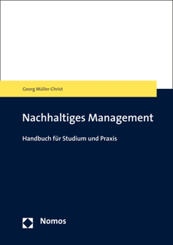 Paperback Nachhaltiges Management: Uber Den Umgang Mit Ressourcenorientierung Und Widerspruchlichen Managementrationalitaten [German] Book