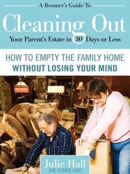 Paperback A Boomer's Guide to Cleaning Out Your Parents' Estate in 30 Days or Less Book
