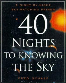 Paperback 40 Nights to Knowing the Sky: A Night-By-Night Sky-Watching Primer Book