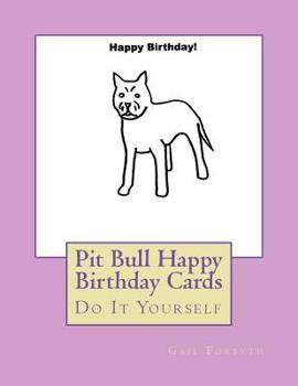 Paperback Pit Bull Happy Birthday Cards: Do It Yourself Book
