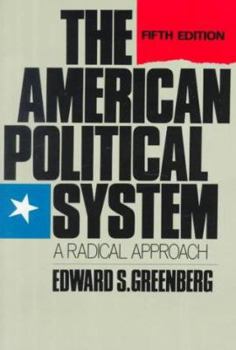 Paperback The American Political System: A Radical Approach Book