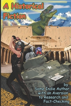 A Historical Fiction by Some Indie Author with an Aversion to Research and Fact-Checking (The Nat 1 $h!TpOsT Shorts Project)