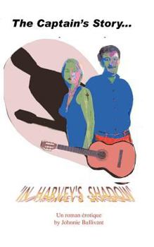 Paperback The Captain's Story... in Harvey's Shadow Book