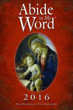 Paperback Abide in My Word: Mass Readings at Your Fingertips Book