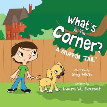 Paperback What's in the Corner?: A Muffin "Tail" Book