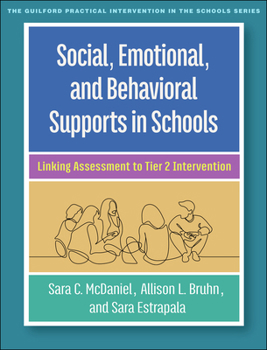 Hardcover Social, Emotional, and Behavioral Supports in Schools: Linking Assessment to Tier 2 Intervention Book