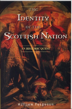 Paperback The Identity of the Scottish Nation: An Historic Quest Book