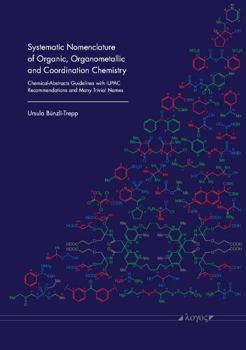 Paperback Systematic Nomenclature of Organic, Organometallic and Coordination Chemistry: Chemical-Abstracts Guidelines with Iupac Recommendations and Many Trivi Book