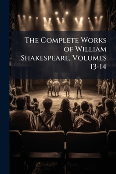 Paperback The Complete Works of William Shakespeare, Volumes 13-14 Book