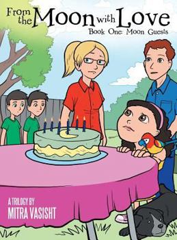 Hardcover From the Moon with Love: A Trilogy: Book One: Moon Guests Book