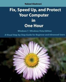 Paperback Fix, Speed Up, and Protect Your Computer in One Hour: Windows 7 / Windows Vista Edition Book