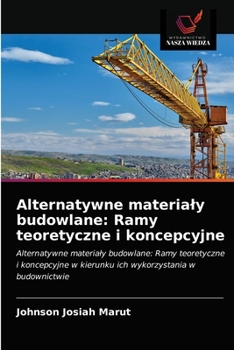 Paperback Alternatywne materialy budowlane: Ramy teoretyczne i koncepcyjne [Polish] Book