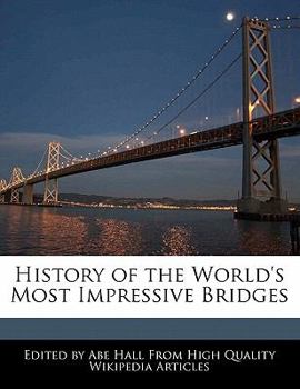History of the World's Most Impressive Bridges