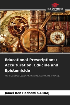 Paperback Educational Prescriptions: Acculturation, Educide and Epistemicide Book