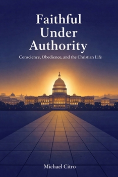 Paperback Faithful Under Authority: Conscience, Obedience, and the Christian Life Book