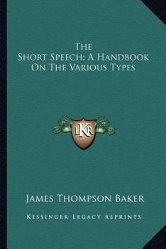 Paperback The Short Speech; A Handbook On The Various Types Book