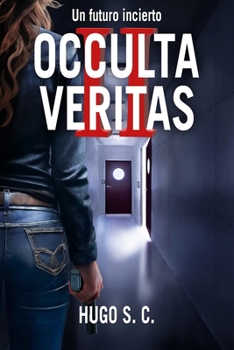 Paperback Occulta veritas II: Un futuro incierto [Spanish] Book