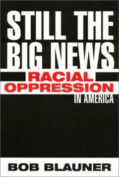 Paperback Still the Big News: Racial Oppression in America Book