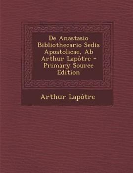 Paperback de Anastasio Bibliothecario Sedis Apostolicae, AB Arthur Lapotre [Latin] Book