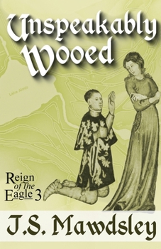 Unspeakably Wooed (Reign of the Eagle)