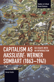 Capitalism as Hassliebe: Werner Sombart (1863–1941)