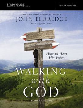 Paperback The Walking with God Study Guide Expanded Edition: How to Hear His Voice Book