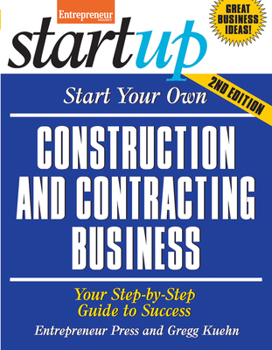 Start Your Own Construction and Contracting Business - Book  of the Startup Series