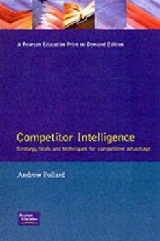 Paperback Competitor Intelligence: Strategy, Tools and Techniques for Competitive Advantage Book