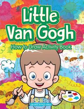Paperback Little Van Gogh: How to Draw Activity Book