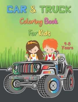 Car & Truck Coloring Book For Kids 4-8 Years