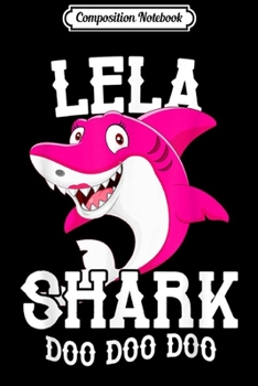 Paperback Composition Notebook: Lela Shark For Mother Grandma Birthday Halloween Christmas Journal/Notebook Blank Lined Ruled 6x9 100 Pages Book