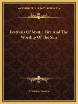 Paperback Festivals Of Mystic Fire And The Worship Of The Sun Book