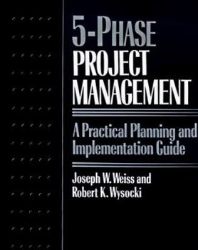 Paperback Five-Phase Project Management: A Practical Planning and Implementation Guide Book