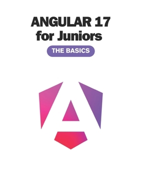 Paperback Angular 17 for Juniors: The Basics You Must Know (2024) Book
