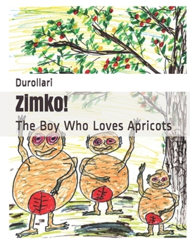 Paperback Zimko!: The Boy Who Loves Apricots Book