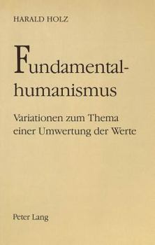 Paperback Fundamentalhumanismus: Variationen Zum Thema Einer Umwertung Der Werte [German] Book