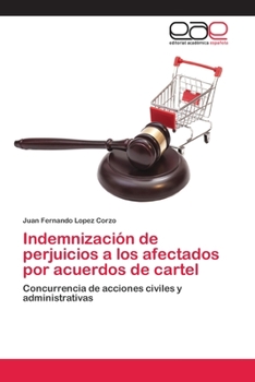 Paperback Indemnización de perjuicios a los afectados por acuerdos de cartel [Spanish] Book