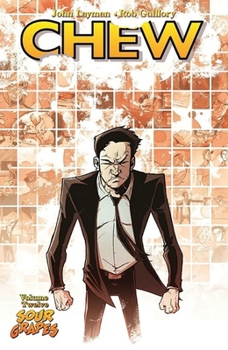 Chew, Vol. 12: Sour Grapes - Book #12 of the Chew