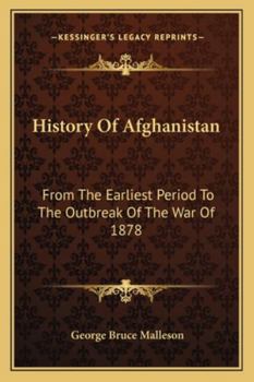 History of Afghanistan: From the Earliest Period to the Outbreak of the War of 1878