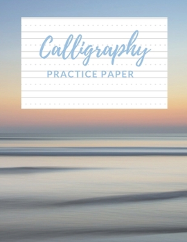 Paperback Calligraphy Practice Paper: Nifty Calligraphy & Hand Lettering Practice Notepad for Beginners, Modern Calligraphy Practice Sheets-100 Sheets, Line Book