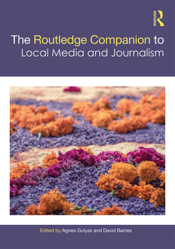 Paperback The Routledge Companion to Local Media and Journalism Book